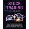 Stock Trading for Beginners: Learn The Best Strategies To Make Money With Day And Swing Trade, Forex, Future and Options. How to Start Investing in th