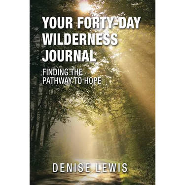 Your Forty-Day Wilderness Journal: Finding the Pathway to Hope