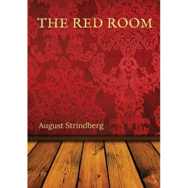 The Red Room: A Swedish novel by August Strindberg first published in 1879