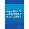 Stepped Care 2.0: A Paradigm Shift in Mental Health