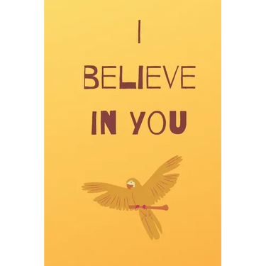 I believe in you notebook for motivation: Inspiring notebook