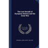 The Last Decade of European History and the Great War