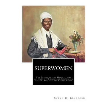 SuperWomen: The Scenes in the Heroic Lives of Harriet Tubman and Sojourner Truth