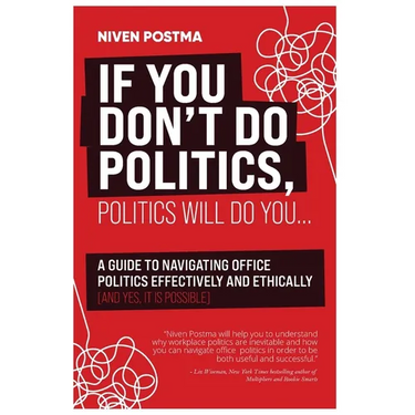 If You Don't Do Politics, Politics Will Do You