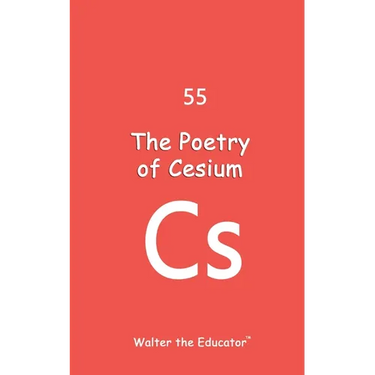The Poetry of Cesium