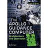 The Apollo Guidance Computer: Architecture and Operation