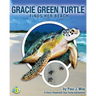 Gracie Green Turtle Finds Her Beach: A Harry Hawksbill Sea Turtle Adventure