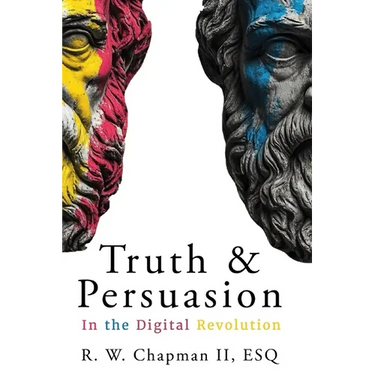 Truth and Persuasion: In the Digital Revolution
