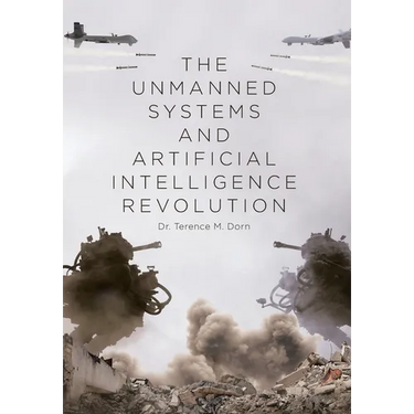 The Unmanned Systems and Artificial Intelligence Revolution