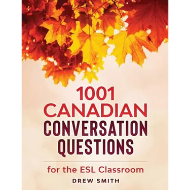 1001 Canadian Conversation Questions for the ESL Classroom