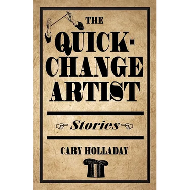 The Quick-Change Artist: Stories