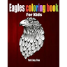 Eagles coloring book: For Kids