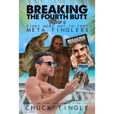 Breaking The Fourth Butt Volume 2: Eight More Hot-To-Trot Meta Tinglers