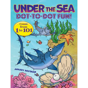 Under the Sea Dot-To-Dot Fun!: Count from 1 to 101