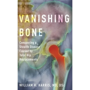 Vanishing Bone: Conquering a Stealth Disease Caused by Total Hip Replacements