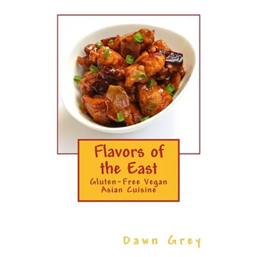 Flavors of the East: Gluten-Free Vegan Asian Cuisine