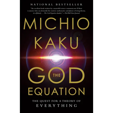 The God Equation: The Quest for a Theory of Everything
