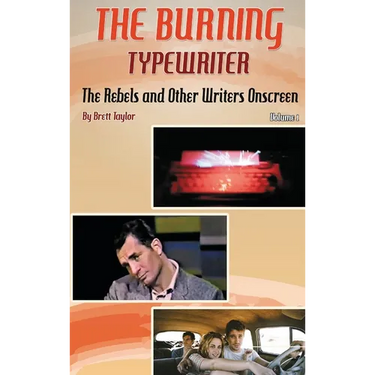The Burning Typewriter - The Rebels and Other Writers Onscreen Volume 1 (hardback)