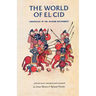 The World of El Cid: Chronicles of the Spanish Reconquest
