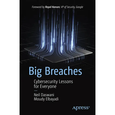 Big Breaches: Cybersecurity Lessons for Everyone