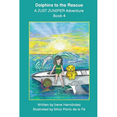 Dolphins to the Rescue: A JUST JUNIPER Adventure
