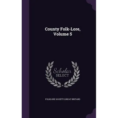County Folk-Lore, Volume 5