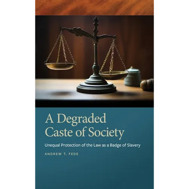 Degraded Caste of Society: Unequal Protection of the Law as a Badge of Slavery