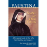 Faustina, a Saint for Our Times: A Personal Look at Her Life, Spirituality, and Legacy