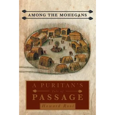 Among the Mohegans: A Puritan's Tale of Passage