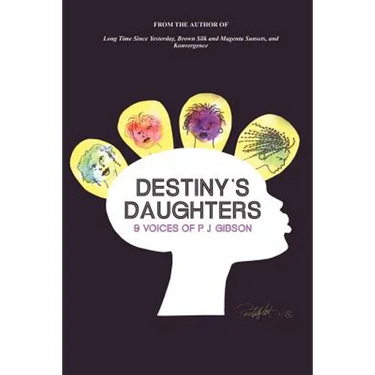 Destiny's Daughters: 9 Voices of P.J. Gibson