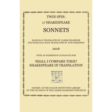 Twin Spin - 17 Shakespeare Sonnets Radically Translated and Back-Translated by Ulrike Draesner and Tom Cheesman