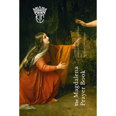 The Magdalena Prayer Book: Devotions for Habitual Perfect Contrition and Spiritual Communion