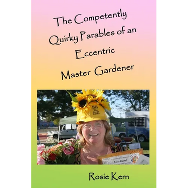 The Competently Quirky Parables of an Eccentric Master Gardener