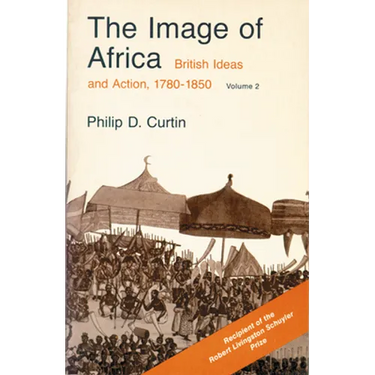 The Image of Africa: British Ideas and Action, 1780-1850, Volume II