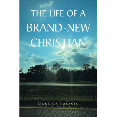 The Life of a Brand-New Christian