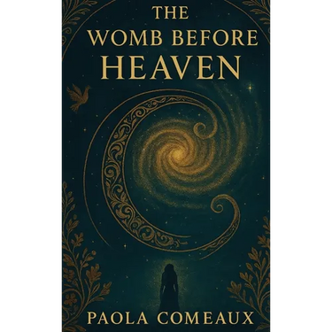 The Womb Before Heaven