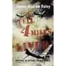 I Fell Four Miles and Lived: World War II-Missing in Action (Complete and Unabridged)