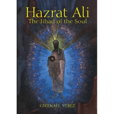 Hazrat Ali - The Jihad of the Soul