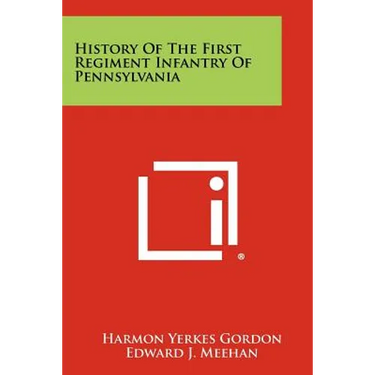 History Of The First Regiment Infantry Of Pennsylvania