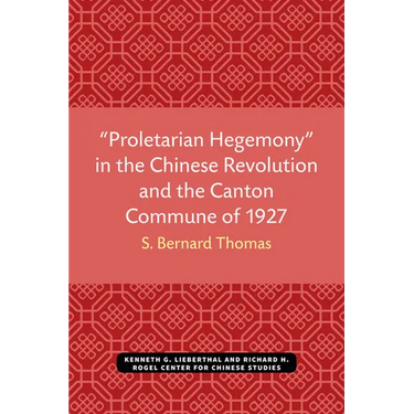 "Proletarian Hegemony" in the Chinese Revolution and the Canton Commune of 1927