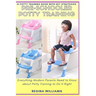 Pre-Schooler Potty Training: Everything Modern Parents Need to Know about Potty Training to Do It Right
