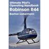 Ultimate Pilot's Operating Handbook - Robinson R44