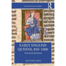 Early English Queens, 850-1000: Potestas Reginae
