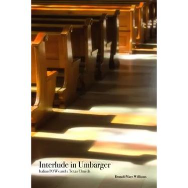 Interlude in Umbarger: Italian POWs and a Texas Church