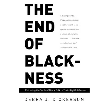 The End of Blackness: Returning the Souls of Black Folk to Their Rightful Owners