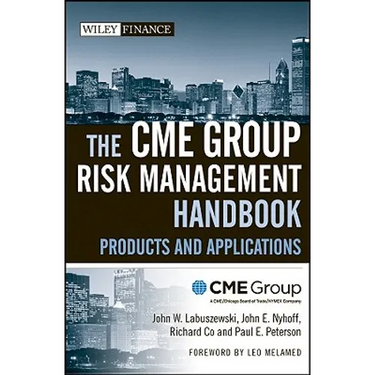 The Cme Group Risk Management Handbook: Products and Applications