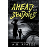 Ahead of the Shadows