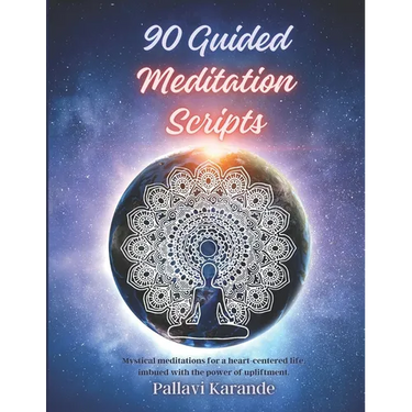 90 Guided Meditation Scripts: "Awaken Inner Peace: A Comprehensive Collection of 90 Guided Meditation Scripts for Tranquility and Transformation"