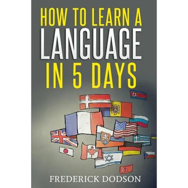 How to Learn a Language in 5 Days