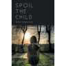 Spoil the Child